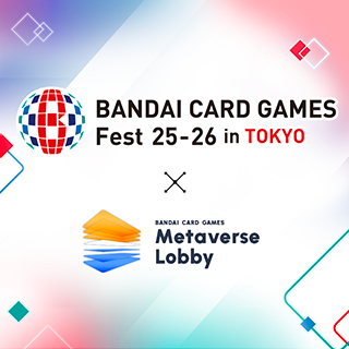 BANDAI CARD GAMES Fest 25-26 in Metaverse Lobby